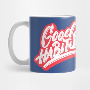 Good habits 2 Mug